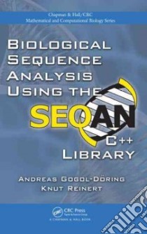 Biological Sequence Analysis Using the Seqan C++ Library libro in lingua di Gogol-Doring Andreas, Reinert Knut