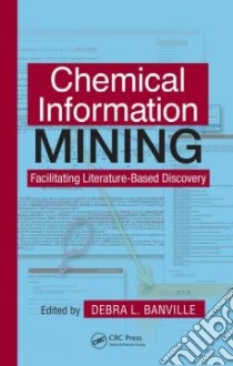 Chemical Information Mining libro in lingua di Banville Debra L. (EDT)