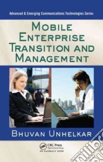Mobile Enterprise Transition and Management libro in lingua di Unhelkar Bhuvan