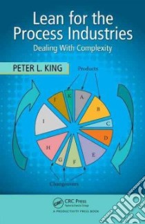Lean for the Process Industries libro in lingua di Peter King
