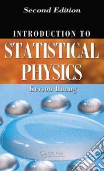 Introduction to Statistical Physics libro in lingua di Huang Kerson