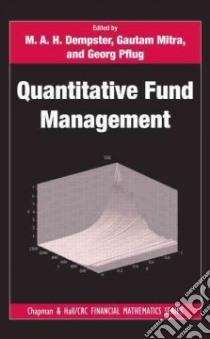 Quantitative Fund Management libro in lingua di Dempster M. A. H. (EDT), Mitra Gautum (EDT), Pflug Georg (EDT)