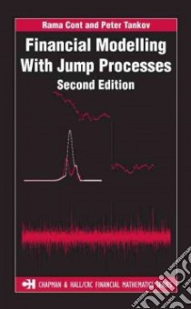 Financial Modelling with Jump Processes libro in lingua di Tankov Peter, Cont Rama