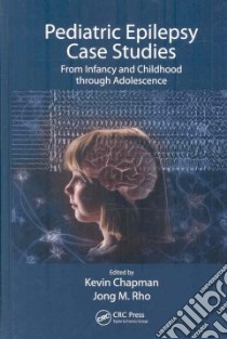 Pediatric Epilepsy Case Studies libro in lingua di Chapman Kevin (EDT), Rho Jong M. (EDT)