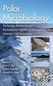 Polar Microbiology libro in lingua di Bej Asim K. (EDT), Aislabie Jackie (EDT), Atlas Ronald M. (EDT)