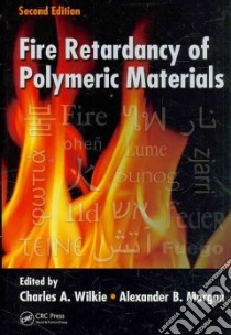 Fire Retardancy of Polymeric Materials libro in lingua di Wilkie Charles A. (EDT), Morgan Alexander B. (EDT)
