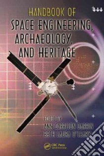 Handbook of Space Engineering, Archaeology and Heritage libro in lingua di Darrin Ann Garrison (EDT), O'leary Beth L. (EDT)