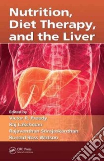 Nutrition, Diet Therapy, and the Liver libro in lingua di Preedy Victor R. (EDT), Lakshman Raj (EDT), Srirajaskanthan Rajaventhan (EDT), Watson Ronald Ross (EDT)
