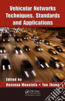 Vehicular Networks libro in lingua di Moustafa Hassnaa (EDT), Zhang Yan (EDT)