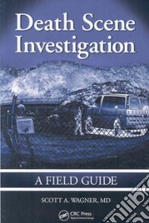 Death Scene Investigation libro in lingua di Wagner Scott A.