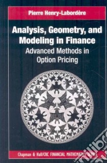 Analysis, Geometry and Modeling in Finance libro in lingua di Henry-labordre Pierre