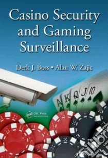 Casino Security and Gaming Surveillance libro in lingua di Boss Derek J., Zajic Alan W.