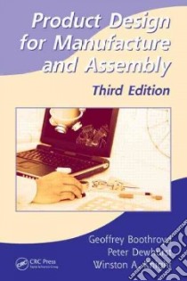 Product Design for Manufacture and Assembly libro in lingua di Boothroyd Geoffrey, Dewhurst Peter, Knight Winston A.