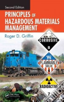 Principles of Hazardous Materials Management libro in lingua di Griffin Roger D.