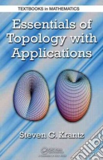 Essentials of Topology With Applications libro in lingua di Krantz Steven G.