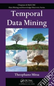Temporal Data Mining libro in lingua di Mitsa Theophano