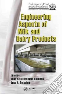 Engineering Aspects of Milk and Dairy Products libro in lingua di dos Reis Coimbra Jane (EDT), Teixeira Jose A. (EDT)