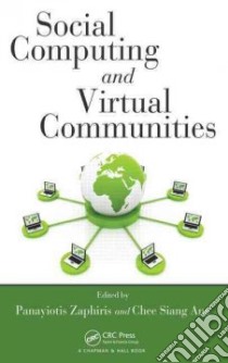Social Computing and Virtual Communities libro in lingua di Zaphiris Panayiotis (EDT), Ang Chee Siang (EDT)