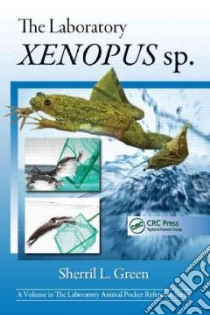 The Laboratory Xenopus sp libro in lingua di Green Sherril L. Ph.D.