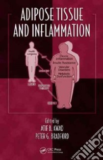 Adipose Tissue and Inflammation libro in lingua di Awad Atif B. (EDT), Bradford Peter G. (EDT)