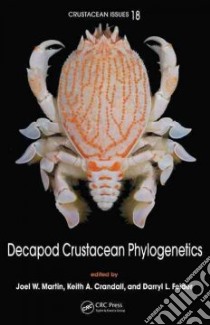 Decapod Crustacean Phylogenetics libro in lingua di Martin Joel W. (EDT), Crandall Keith A. (EDT), Felder Darryl L. (EDT)