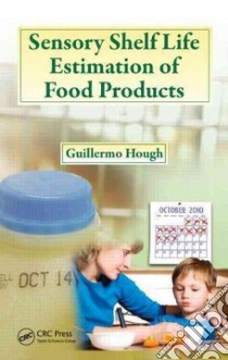 Sensory Shelf Life Estimation of Food Products libro in lingua di Hough Guillermo