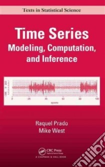Time Series Modeling, Inference and Forecasting libro in lingua di Prado Raquel, West Mike