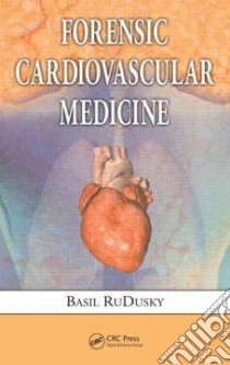 Forensic Cardiovascular Medicine libro in lingua di RuDusky Basil M.D.