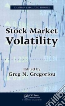 Stock Market Volatility libro in lingua di Gregoriou Greg N. (EDT)