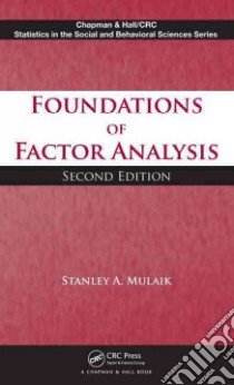 Foundations of Factor Analysis libro in lingua di Mulaik Stanley A.