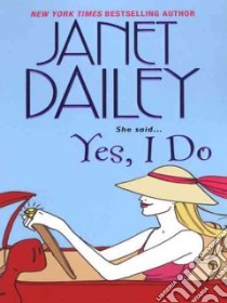 Yes, I Do libro in lingua di Dailey Janet