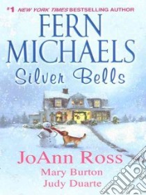 Silver Bells libro in lingua di Michaels Fern, Ross JoAnn, Burton Mary, Duarte Judy