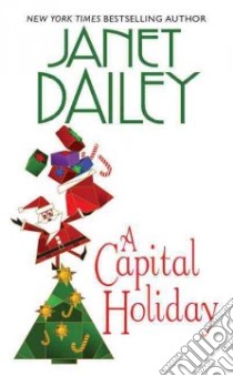 A Capital Holiday libro in lingua di Dailey Janet