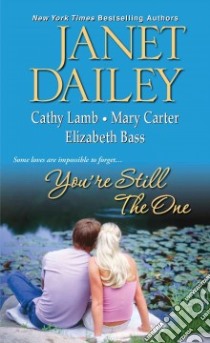 You're Still the One libro in lingua di Dailey Janet, Lamb Cathy, Bass Elizabeth, Carter Mary