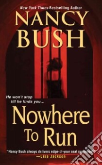 Nowhere to Run libro in lingua di Bush Nancy