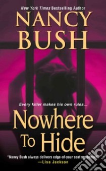 Nowhere to Hide libro in lingua di Bush Nancy