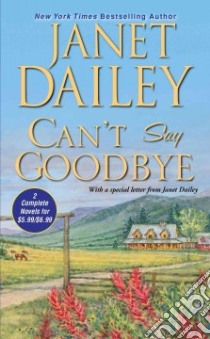 Can't Say Goodbye libro in lingua di Dailey Janet
