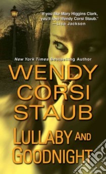 Lullaby and Goodnight libro in lingua di Staub Wendy Corsi