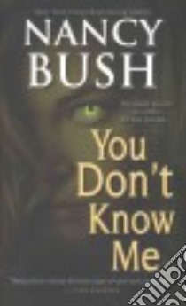 You Don't Know Me libro in lingua di Bush Nancy