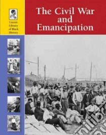 The Civil War and Emancipation libro in lingua di Corrick James A.