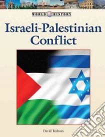 Israeli-palestinian Conflict libro in lingua di Robson David
