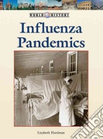 Influenza Pandemics libro in lingua di Hardman Lizabeth