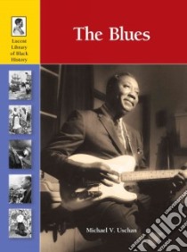 The Blues libro in lingua di Uschan Michael V. (EDT)
