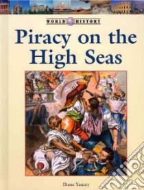 Piracy on the High Seas libro in lingua di Yancey Diane