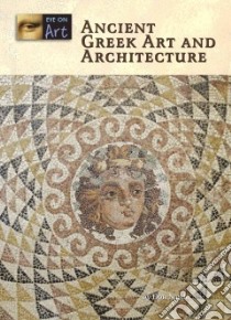 Ancient Greek Art and Architecture libro in lingua di Nardo Don