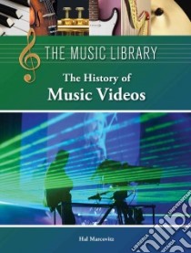 The History of Music Videos libro in lingua di Marcovitz Hal