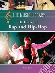 The History of Rap and Hip-Hop libro in lingua di Baker Soren