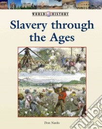 Slavery Through Ages libro in lingua di Nardo Don (EDT)