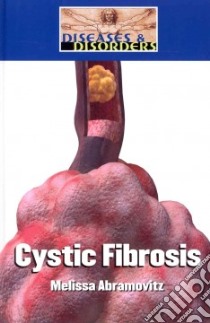 Cystic Fibrosis libro in lingua di Abramovitz Melissa (EDT)