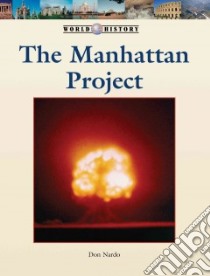 The Manhattan Project libro in lingua di Wukovits John F.